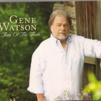 Gene Watson - A Taste Of The Truth